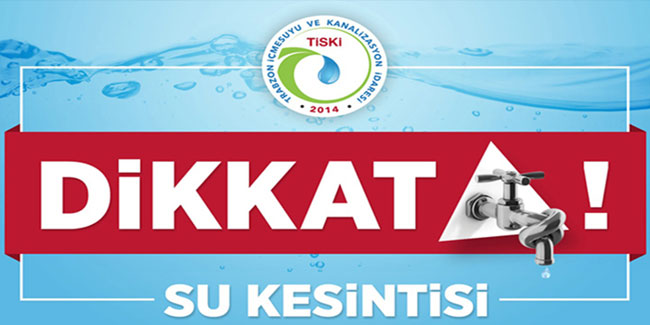 Trabzon'da sular kesilecek