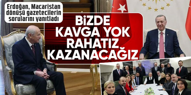 Cumhurbaşkanı Erdoğan'dan yerel seçim mesajı: Biz rahatız, kavga gürültü yok
