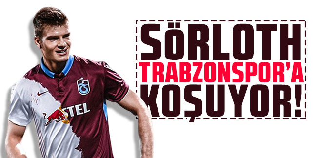 Sörloth Trabzonspor’a koşuyor