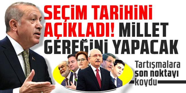 Cumhurbaşkanı Erdoğan'dan seçim açıklaması! Tartışmalara son noktayı koydu: "Millet 14 Mayıs'ta gereğini yapacak"