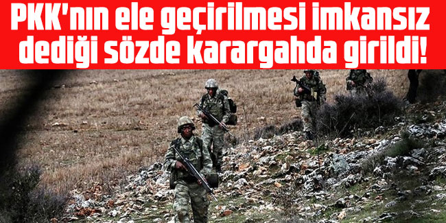 PKK'nın ele geçirilmesi imkansız dediği sözde karargahda girildi!