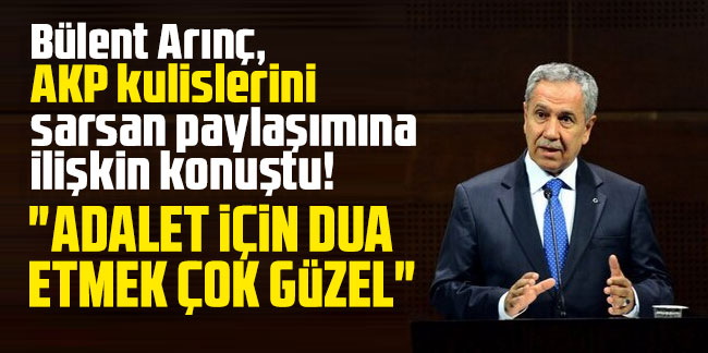 Bülent Arınç, AKP kulislerini sarsan paylaşımına ilişkin konuştu!