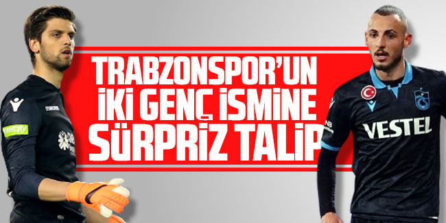 Trabzonspor'da iki genç ismine sürpriz talip