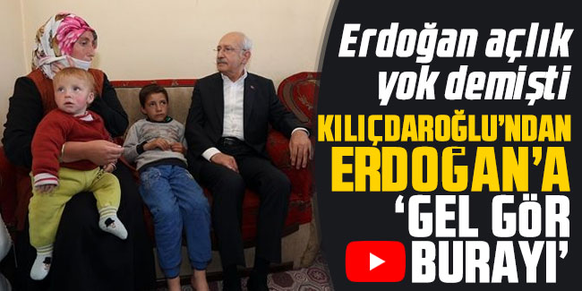 Kılıçdaroğlu'ndan Recep Tayyip Erdoğan'a 'açlık' tepkisi: Gel gör
