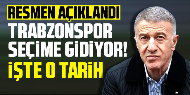 Trabzonspor seçime gidiyor! Resmen açıklandı! İşte Tarih...