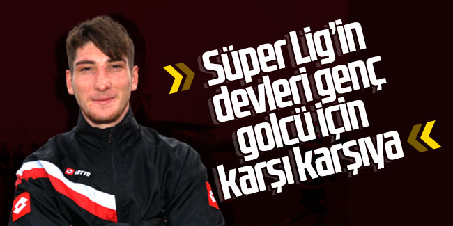 Süper Lig'in devleri genç golcü için karşı karşıya!
