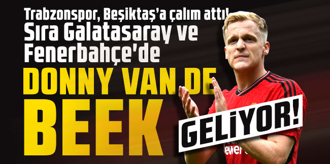 Trabzonspor, Beşiktaş’a çalım attı! Sıra Galatasaray ve Fenerbahçe'de! Donny van de Beek geliyor!