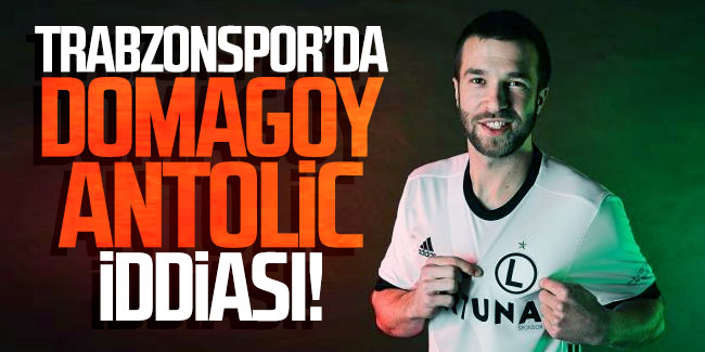 Trabzonspor'da Domagoj Antolic iddiası!