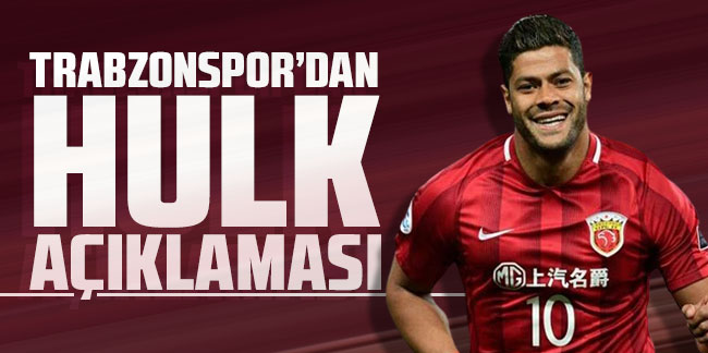 Trabzonspor'dan Hulk açıklaması!