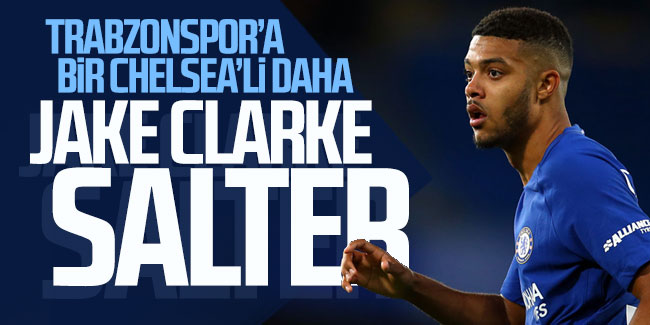 Trabzonspor'a bir Chelsea'li daha Jake Clarke-Salter