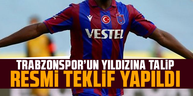 Trabzonspor'un yıldızına talip! Resmi teklif yapıldı