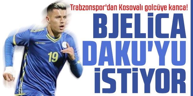 Trabzonspor'dan Kosovalı golcüye kanca! Bjelica Daku'yu istiyor