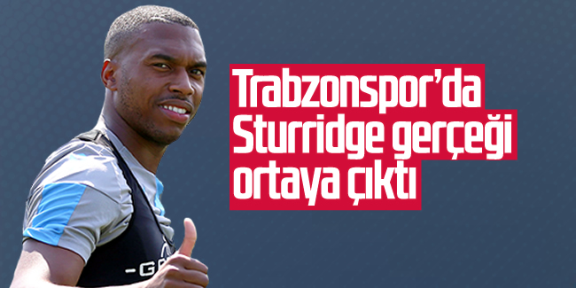 Trabzonspor'da Sturridge gerçeği ortaya çıktı 