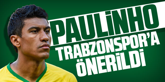 Paulinho Trabzonspor'a önerildi