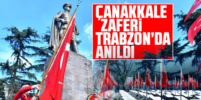 Çanakkale Zafer Trabzon'da anıldı