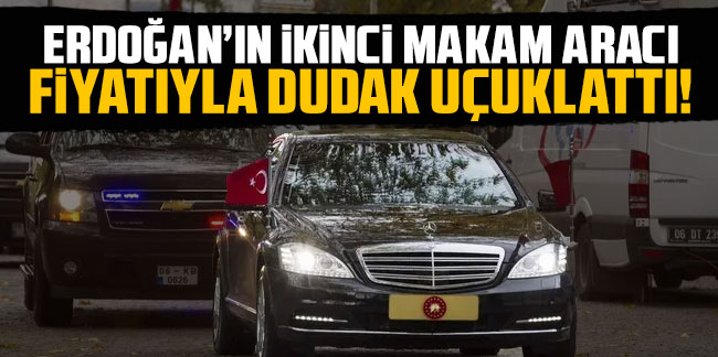 Cumhurbaşkanı Erdoğan'ın ikinci makam aracı fiyatıyla dudak uçuklattı!