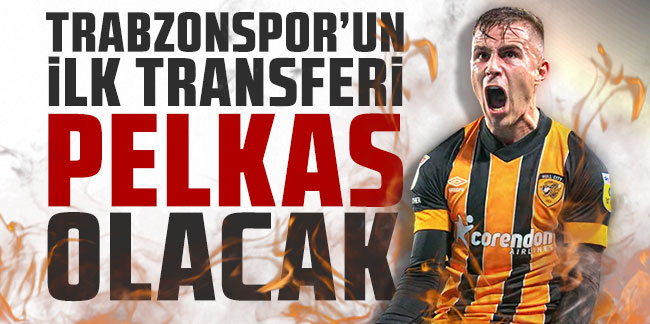 Trabzonspor'un ilk transferi Pelkas olacak