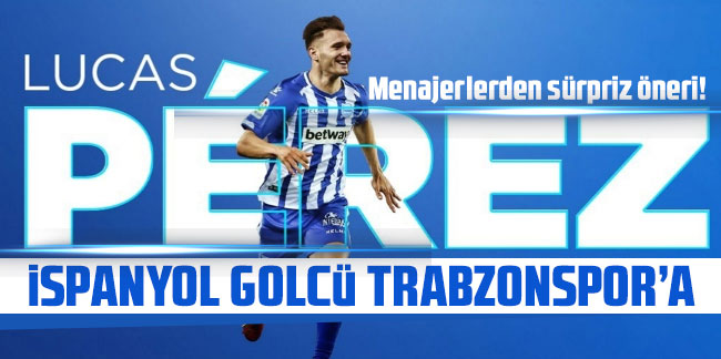 Menajerlerden sürpriz öneri! İspanyol golcü Trabzonspor'a