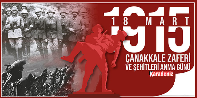 18 Mart Çanakkale Zaferi'nin 108. yılı kutlu olsun