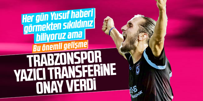 Trabzonspor Yusuf Yazıcı transferine onay verdi