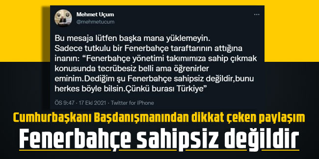 Cumhurbaşkanı Başdanışmanından dikkat çeken paylaşım! ''Fenerbahçe sahipsiz değildir''