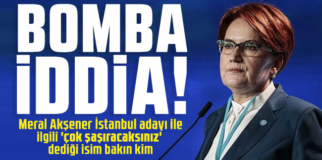 Meral Akşener İstanbul adayı ile ilgili 'çok şaşıracaksınız' demişti! Mehmet Sevigen'den canlı yayında bomba iddia