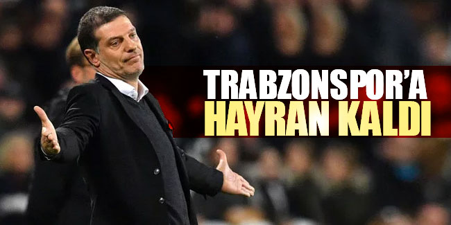 Trabzonspor'a hayran kaldı