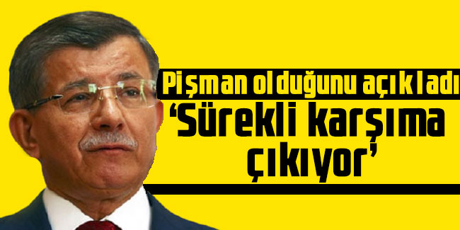 Ahmet Davutoğlu pişman olduğunu açıkladı: Sürekli karşıma çıkıyor