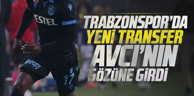Trabzonspor'da yeni transfer Avcı'nın gözüne girdi
