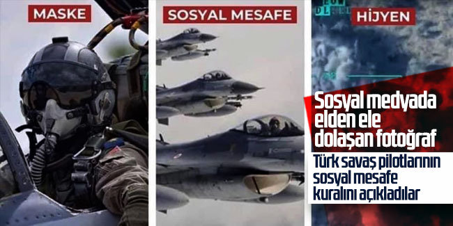 Sosyal medyada elden ele dolaşan fotoğraf: Türk savaş pilotlarının sosyal mesafe kuralını açıkladılar