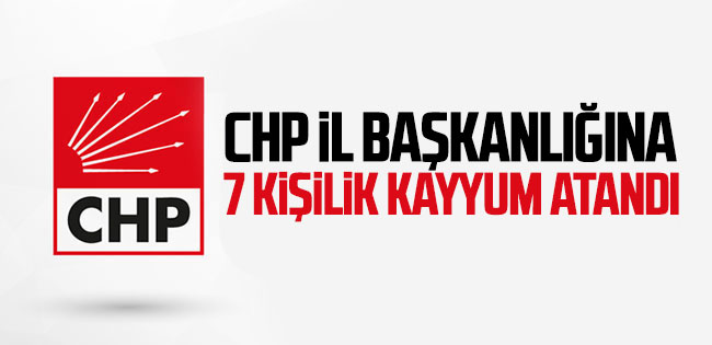CHP İl Başkanlığına 7 kişilik kayyum heyeti atandı