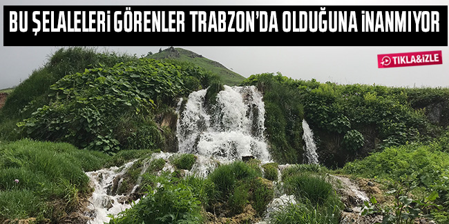Bu şelaleleri görenler Trabzon’da olduğuna inanamıyor 