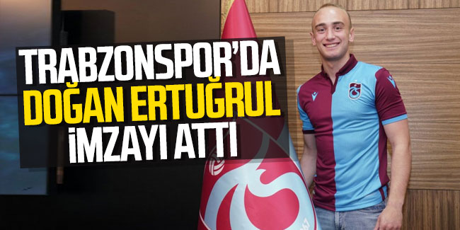 Trabzonspor'da Doğan Ertuğrul imzayı attı