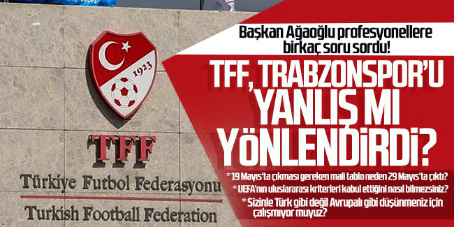 TFF, Trabzonspor’u yanlış mı yönlendirdi?