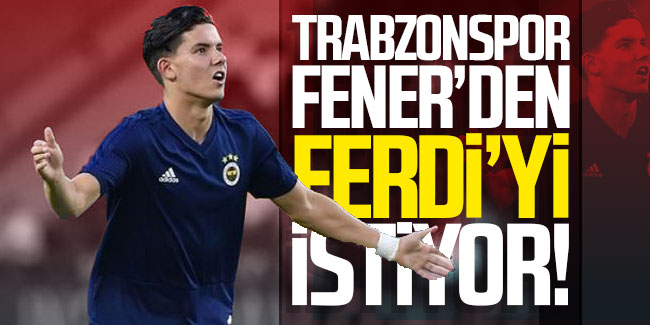 Trabzonspor Fener'den Ferdi'yi istiyor!