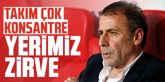 Abdullah Avcı; Trabzonspor çok konsantre: Yerimiz zirve