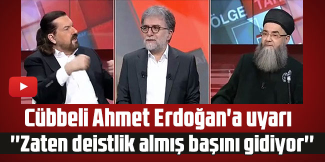 Cübbeli Ahmet Erdoğan'a uyarı: ''Zaten deistlik almış başını gidiyor''