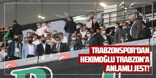 Trabzonspor'dan Hekimoğlu Trabzon'a anlamlı jest!