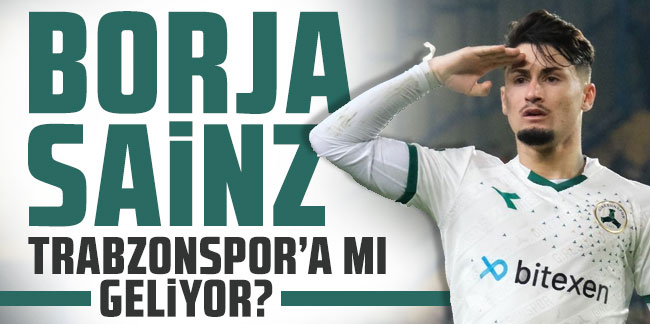 Borja Sainz Trabzonspor'a mı geliyor?