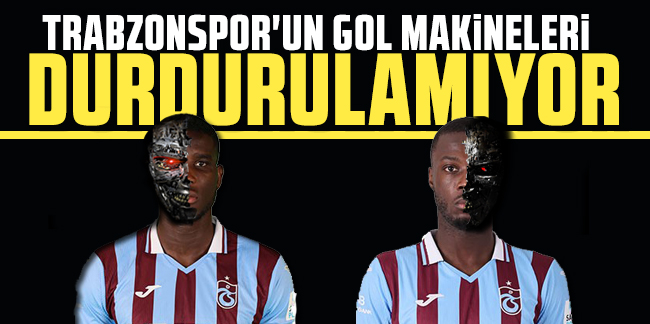 Trabzonspor'un gol makineleri durdurulamıyor