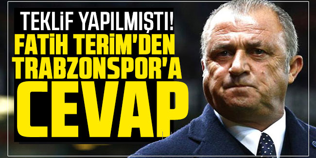 Teklif yapılmıştı! Fatih Terim'den Trabzonspor'a cevap
