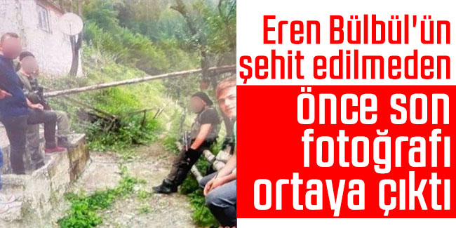Eren Bülbül'ün şehit edilmeden önce son fotoğrafı ortaya çıktı