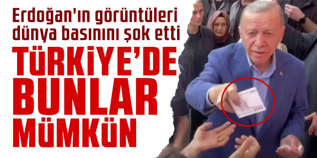Erdoğan'ın görüntüleri dünya basınını şok etti: Türkiye'de bunlar mümkün