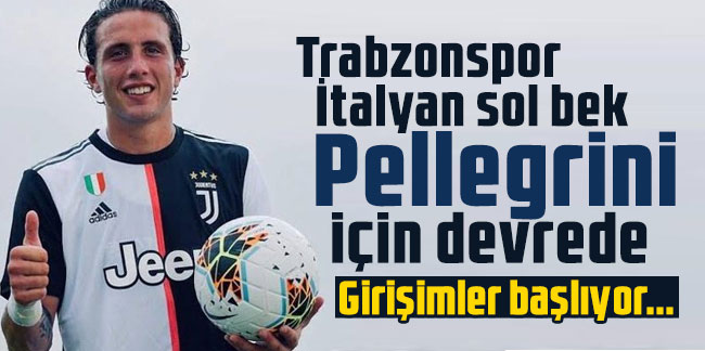 Trabzonspor'da Pellegrini operasyonu!