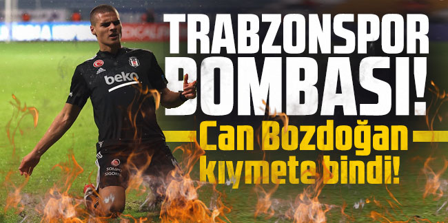 Can Bozdoğan kıymete bindi! Trabzonspor bombası