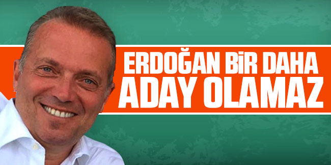 Cem Uzan: ''Erdoğan bir daha aday olamaz!''