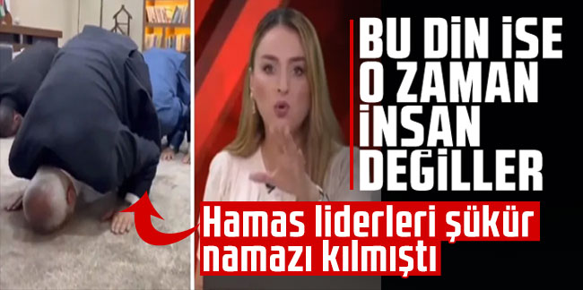 Azerbaycan TV sunucusu Hamas liderlerinin namaz videosuna sert tepki gösterdi
