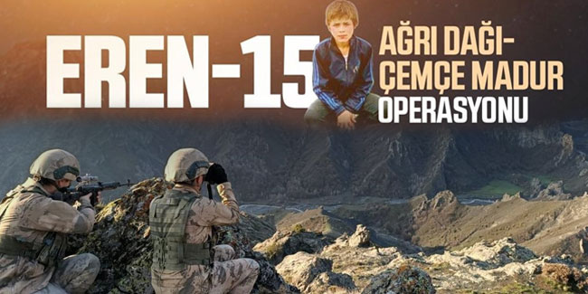 'Eren-15 Ağrı Dağı-Çemçe Madur Operasyonu' başlatıldı
