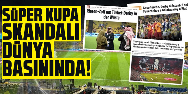 Süper Kupa skandalı dünya basınında