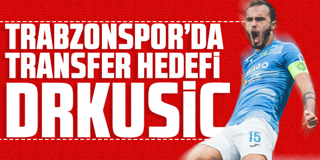 Trabzonspor’da transfer hedefi Vanja Drkusic 